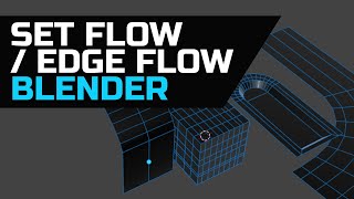Set Flow / Edge Flow In Blender