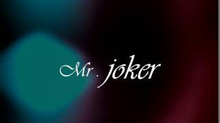 Mr Joker Intro