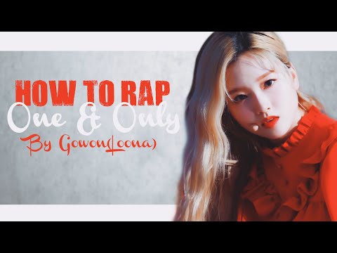 How To Rap " One & Only " By LOONA ( Go Won ) | 이달의소녀 ( 고원 ) - One & Only Rap Tutorial