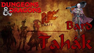 PJ craft Tahák - Bard / DnD 5e