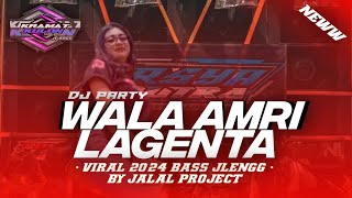 DJ PARTY WALA AMRI LAGENTA VIRAL 2024 BASS JLENGG BY JALAL PROJECT