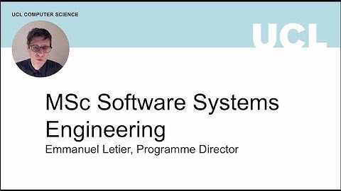 Software Systems Engineering MSc - programme overview at UCL Computer Science Department
