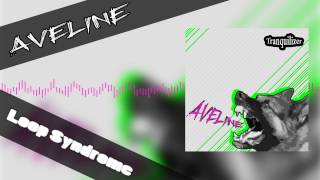 Aveline - Loop Syndrome