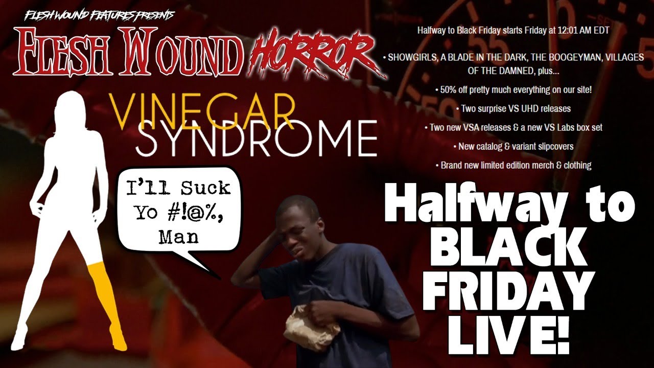 VINEGAR SYNDROME Halfway to Black Friday 2023 LIVE Flesh Wound