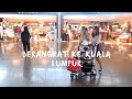 FLASHBACK PERJALANAN KE KUALA LUMPUR