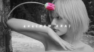 KiiiKiii - 404 (New Era) (sped up & reverb)