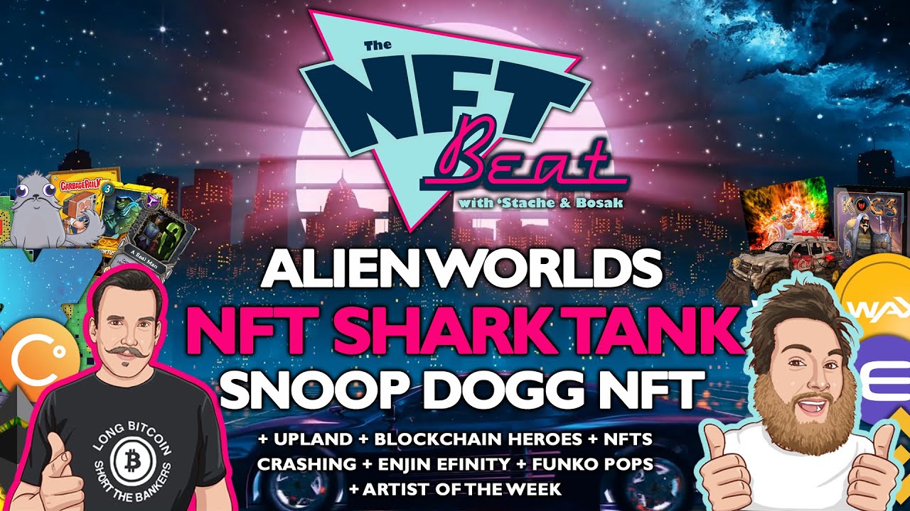 the-nft-beat-alien-worlds-nft-shark-tank-upland-snoop-dogg-nft