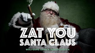 Wolfgang Lohr &amp; Ashley Slater - Zat You Santa Claus