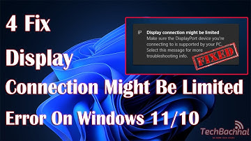 How to Fix "Display Connection Might Be Limited" Error on Windows 11/10