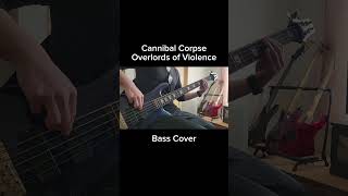 Cannibal Corpse - Overlords of Violence 【Bass Cover】#shorts