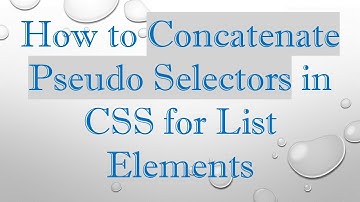 How to Concatenate Pseudo Selectors in CSS for List Elements