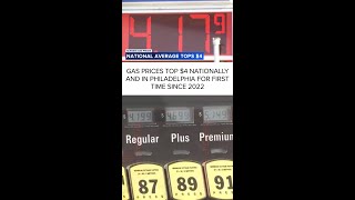 Gas prices top $4 nationally and in Philadelphia for first time since 2022