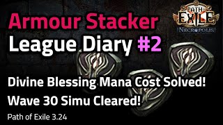 Divine Blessing Mana Cost Solved! - Day 3-4 Progress! Wave 30 Simu Cleared! - Path of Exile 3.24