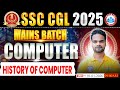 SSC CGL Mains 2025 | CGL Mains History of Computer Class | Mains Batch | Computer Shivam Sir