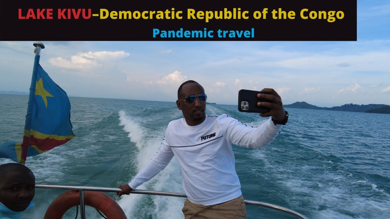 Lake Kivu – Democratic Republic of the Congo/ Pandemic travel