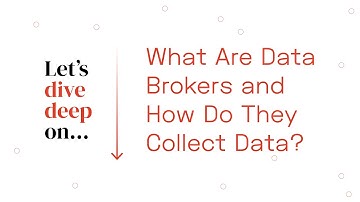 Deep Dive: What Are Data Brokers and How Do They Collect Your Data?