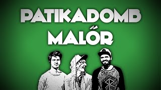 Video thumbnail of "Patikadomb - Malőr"