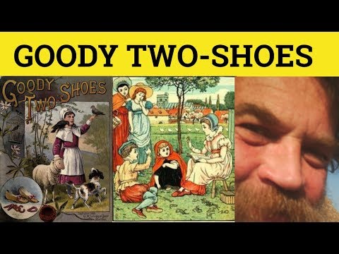 🔵 Goody Two-Shoes - Goody Two-Shoes Meaning - Goody 2 Shoes Examples and Origin - Informal English