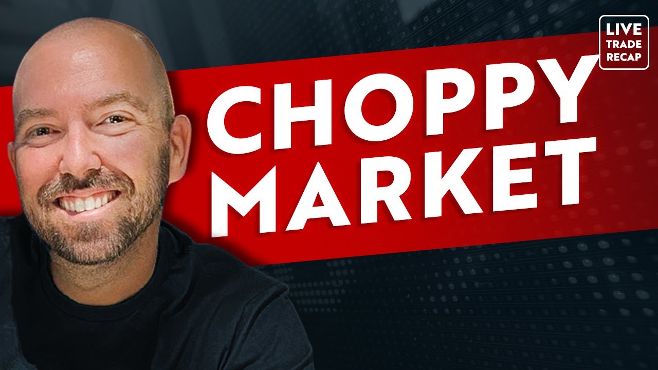 Trading Extremely Choppy Market | Day Trade Results Recap - YouTube