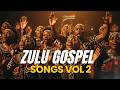 Zulu Gospel Songs Mix Vol 2 Powerful South African Praise Worship 2026 
