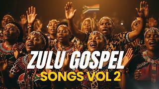 Zulu Gospel Songs Mix Vol. 2 🔥 | Powerful South African Praise &amp; Worship 2026