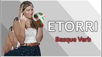 ETORRI "to come" | Present Tense & Other Uses | Learn Basque GRAMMAR