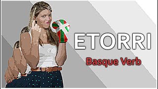 ETORRI to come | Present Tense & Other Uses | Learn Basque GRAMMAR