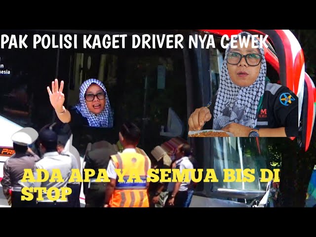 PAK POLISI KAGET DRIVER NYA CEWEK !!! SEMUA BIS SUMBAR DI STOP PETUGAS // DRIVER VIRAL TAMPIL HEBOH class=