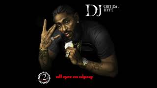 11 - Nipsey Hussle - Foundation of a Man ft Nas (DJ Critical Hype BLEND)