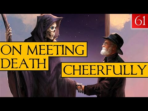Seneca - Moral Letters - 61: On Meeting Death Cheerfully