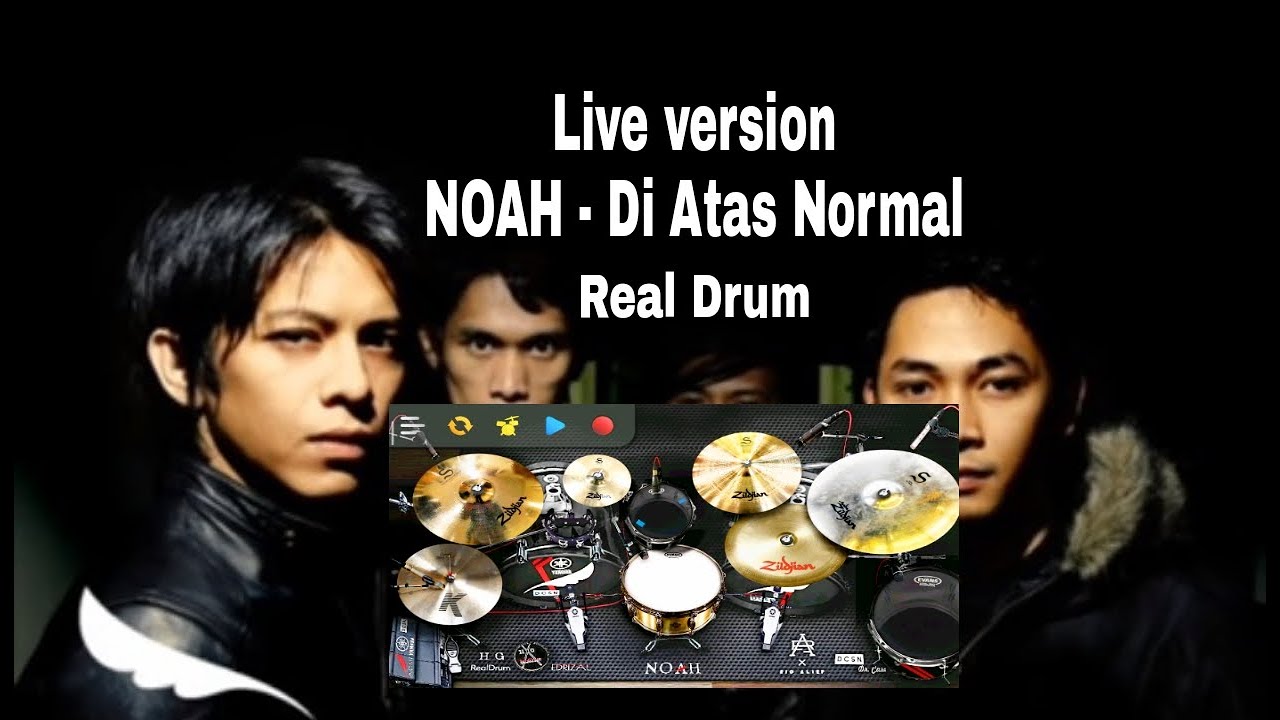 Real Drum - NOAH-Di Atas Normal / Live version