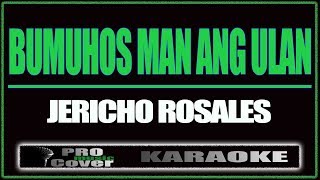 Bumuhos Man Ang Ulan  Jericho Rosales karaoke