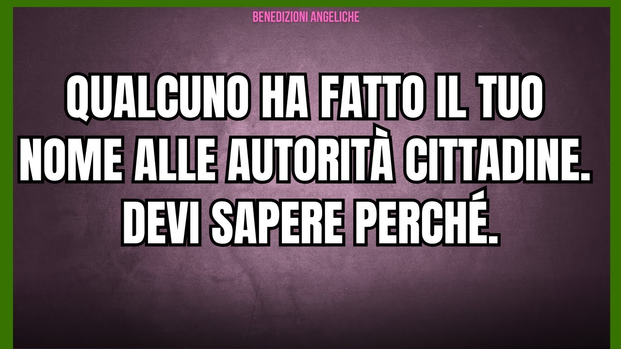 QUALCUNO HA FATTO IL TUO NOME ALLE AUTORITÀ CITTADINE — DEVI SAPERE PERCHÉ.