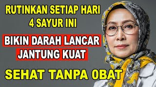 Dokter Ungkap! 4 Sayur Ini Bikin Darah Lancar & Jantung Kuat | Lansia Wajib Tahu