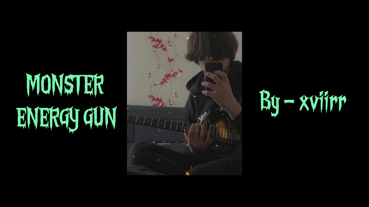 Monster energy gun xviirr YouTube