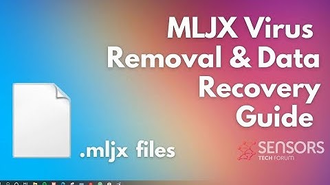 Mljx Virus [.mljx Files] Remove & Decrypt Guide [Free]