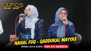 Nahal Fuq - Qaddukal Mayyas •||• GAMBUS EL PES // DIAH AYU ANGGRAINI