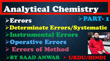 Errors|Determinate Errors|Systematic Errors|Operational Errors|Instrumental errors|Errors in Methods