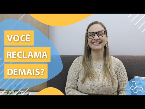 Vídeo: Como posso não reclamar tanto?