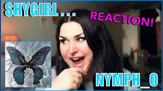 SHYGIRL - NYMPH_o .... it just kept getting better!