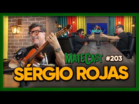 SÉRGIO ROJAS | MATECAST #203