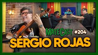 SÉRGIO ROJAS | MATECAST #204