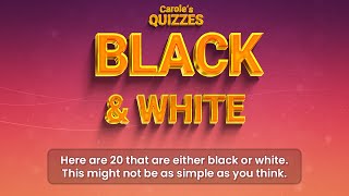 Black And White Trivia Quiz : Can You Answer These SIMPLE questions??