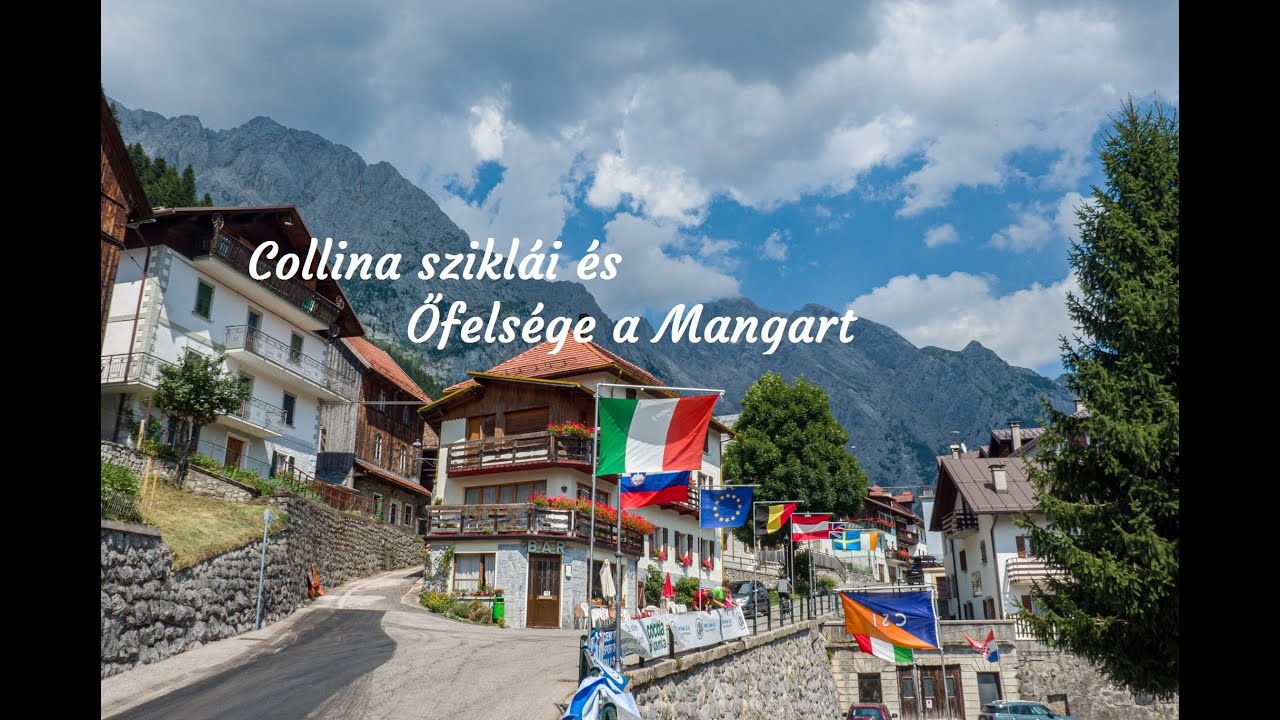 Friuli szívében, Dél- Tirol hágóin 8.- 9. (befejező)rész: Collina sziklái és Őfelsége a Mangart
