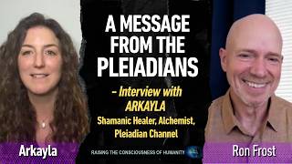 Awakening Courage: A Pleiadian Message | Arkayla - Shamanic Healer, Alchemist, Channel