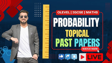OLEVEL/IGCSE PROBABILITY LIVE TOPICAL PAST PAPERS