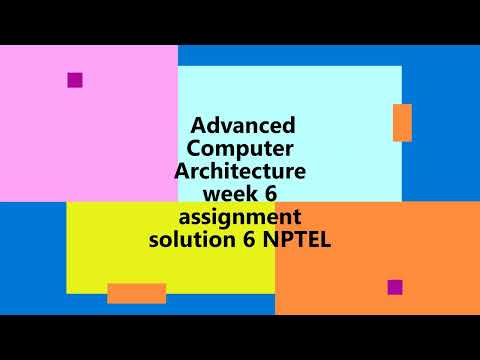 Advanced Computer Architecture || NPTEL | Week 6 | assignment solution 6 | 2022