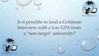 Landing a Goldman Interview with a Low GPA from a "Non-Target" School