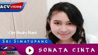 Sonata Cinta. Sri Simatupang. Cipt: Andry Nasti ACV Production
