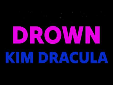 Kim Dracula - Drown (Lyrics)🎶